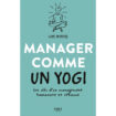 Livres Sélection livres : Et si le management s’inspirait du yoga? Un regard interesting sur le «travailler ensemble» de Luc Biecq